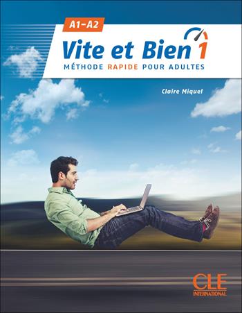 Vite et bien. méthode rapide pour adultes. Livre avec Corrigés. Niveaux A1-A2. Per le Scuole superiori. Vol. 1 - Claire Miquel - Libro CLE International 2025 | Libraccio.it