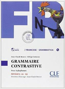 Grammaire contrastive. Per le Scuole superiori. - Jean-Claude Beacco, Edvige Costanzo - Libro CLE International 2014 | Libraccio.it