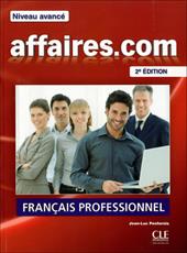Affaires.com. Niveau avancé. Livre de l'élève. Per le Scuole superiori. Con espansione online