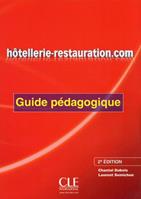 Hôtellerie-Restauration.com. Guide pédagogique - Sophie Corbeau, Chantal Dubois, Jean-Luc Penfornis - Libro CLE International 2014 | Libraccio.it