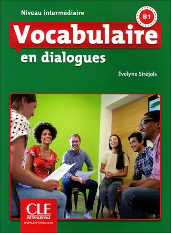Vocabulaire en dialogues. Intermédiaire. Con CD-ROM  - Libro CLE International 2017 | Libraccio.it