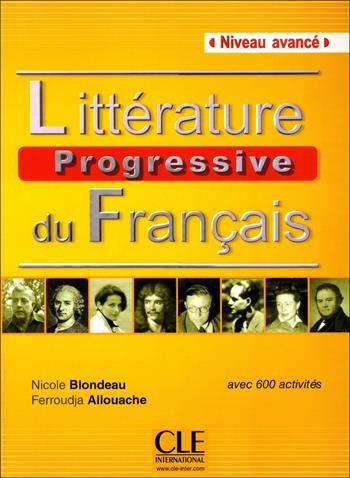 Littérature progressive du français. Niveau avancé B2. - Nicole Blondeau, Ferroudja Allouache, Marie-Françoise Né - Libro CLE International 2018 | Libraccio.it