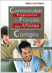 Communication progressive du français des affaires. Niveau intermédiaire. Corrigés. Con e-book. Con espansione online