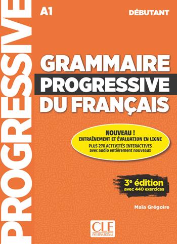 Grammaire progressive du français. Niveau débutant A1. Per le Scuole superiori. Con app. Con CD-Audio - Maïa Grégoire, Odile Thievenaz - Libro CLE International 2018 | Libraccio.it