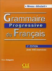 Grammaire progressive du français. Niveau débutant. Con CD Audio