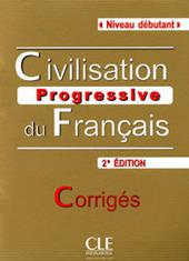 Civilisation progressive du français. avec 430 exercices. Corrigé