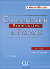 Communication progressive. Niveau débutant. Con CD Audio