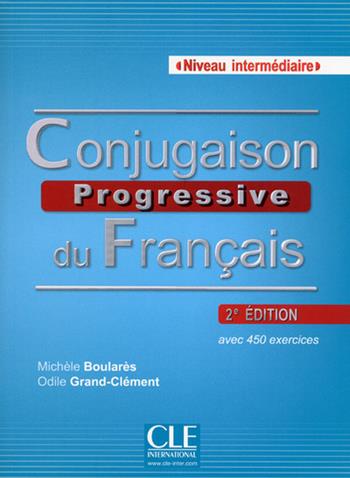 Conjugaison progressive du français. Con CD-Audio - Michele Boularès, Odile Grand-Clément - Libro CLE International 2013 | Libraccio.it