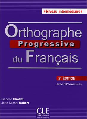 Orthographe progressive du français. Con CD-Audio - Isabelle Chollet, Jean-Michel Robert - Libro CLE International 2013 | Libraccio.it