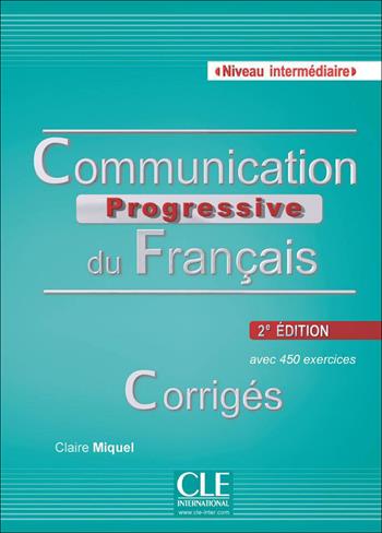 Communication progressive du français. A1.1-C1. Corrigés - Claire Miquel - Libro CLE International 2014 | Libraccio.it