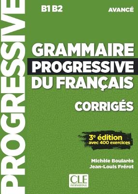 Grammaire progressive du français. Niveau avancé B1-B2. Corrigés. Per le Scuole superiori. - Maïa Grégoire - Libro CLE International 2019 | Libraccio.it