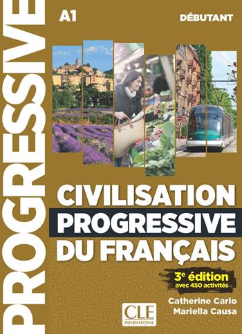 Civilisation progressive du français. Niveau débutant. Per le Scuole superiori. Con CD-Audio - Catherine Carlo, Jacques Pécheur, Mariella Causa - Libro CLE International 2019 | Libraccio.it