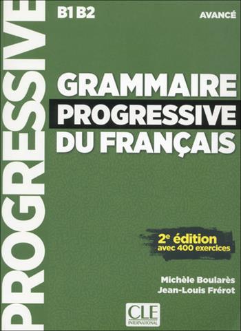 Grammaire progressive du français Avancé. B1-B2. Grammaire. Niveau avancé. Con CD-Audio - Maïa Grégoire - Libro CLE International 2017 | Libraccio.it