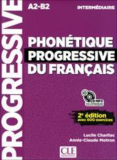 Phonétique progressive du français. Niveau intermédiaire. Per le Scuoel superiori. Con CD-Audio