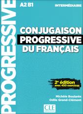 Conjugaison progressive du français. Niveau intermédiaire A2-B1. Con CD-Audio
