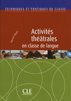 Activités théâtrales en classe de langue. Livre - Adrien Payet - Libro CLE International 2011 | Libraccio.it