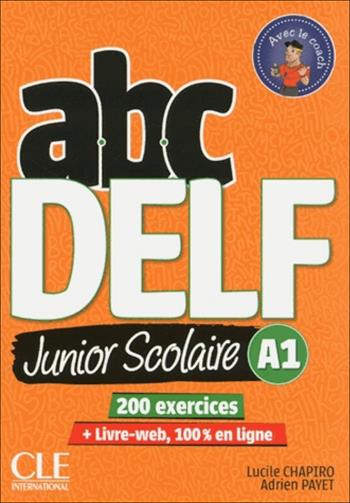 ABC Delf junior scolaire. A1. Per le Scuole superiori. Con Libro: Livre Web. Con DVD-ROM - Lucile Chapiro, Adrien Payet, Virginie Salles - Libro CLE International 2018 | Libraccio.it