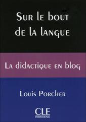 Sur le bout de la langue. La didactique en blog. Livre