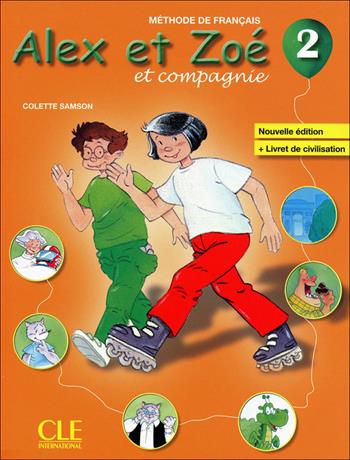 Alex et Zoé. Livre de l'élève 2 + Livret de civilisation - Colette Samson - Libro CLE International 2010 | Libraccio.it