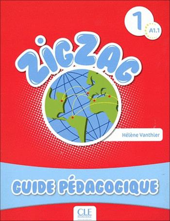 Zigzag. Niveau 1: Guide pédagogique - Hélène Vanthier - Libro CLE International 2014 | Libraccio.it