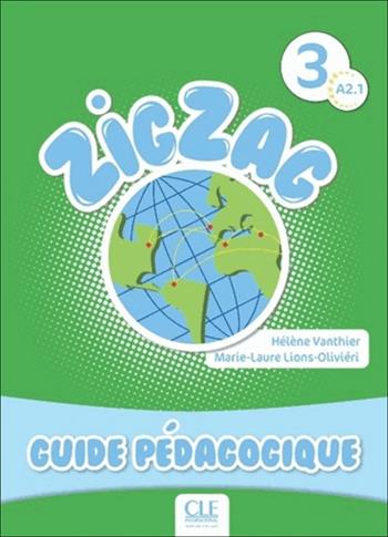 Zigzag. Niveau 3: Guide pédagogique - Hélène Vanthier - Libro CLE International 2014 | Libraccio.it