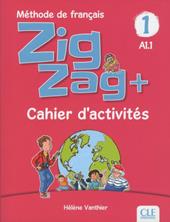 ZigZag+. Méthode de français. Niveau 1. Cahier d'activités.