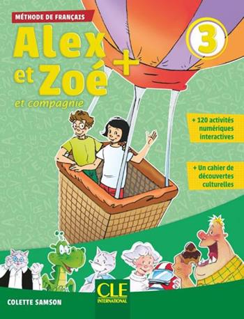 Alex et Zoé + et compagnie. Méthode de français. Niveau 3. Livre de l'élève. Per la Scuola elementare. Con CD-ROM - Colette Samson - Libro CLE International 2019 | Libraccio.it