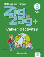 ZigZag+. Méthode de français. Niveau 3. Cahier d'activités.