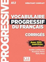 Vocabulaire progressif du français. Débutant complet A1.1. Corrigés. Per le Scuole superiori - Amélie Lombardini, Roselyne Marty, Nelly Mous - Libro CLE International 2018 | Libraccio.it