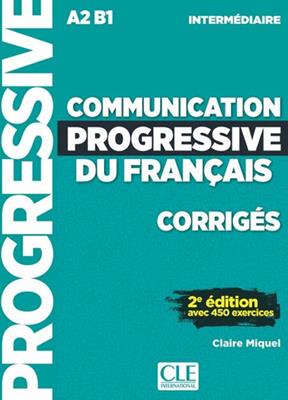 Communication progressive du français. A1.1-C1/C2. Niveau intermédiaire. Corrigés Niveau A2-B1. Per le Scuole superiori - Claire Miquel - Libro CLE International 2018 | Libraccio.it