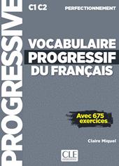 Vocabulaire progressif du français. Niveau perfectionnemnet C1/C2. Con espansione online. Con CD-Audio