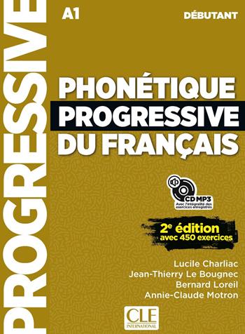 Phonétique progressive du français. Niveau débutant. Con CD-Audio - Lucile Charliac, Annie-Claude Motron, Bernard Loreil - Libro CLE International 2018 | Libraccio.it