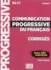 Communication progressive du français. Corrigés. Niveau avancé B2/C1. Con CD-Audio