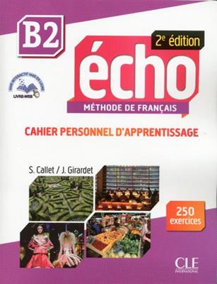 Echo. B2: Cahier personnel d'apprentissage. Con CD-Audio - Jacky Girardet, Jacques Pécheur - Libro CLE International 2014 | Libraccio.it