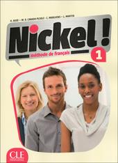 Nickel! Livre de l'élève. Con DVD-ROM. Vol. 1