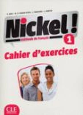 Nickel! Cahier d'activitées. Per le Scuole superiori. Vol. 1 - Hélène Augé, Claire Marlhens, Maria Dolores Cañad Pujols - Libro CLE International 2016 | Libraccio.it