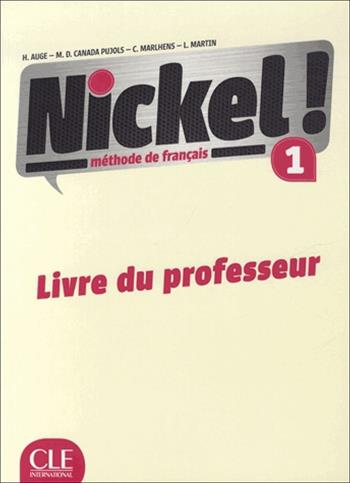 Nickel! Guide Pedagogique Niveau. Per le Scuole superiori. Vol. 1 - Hélène Augé, Claire Marlhens, Maria Dolores Cañad Pujols - Libro CLE International 2016 | Libraccio.it