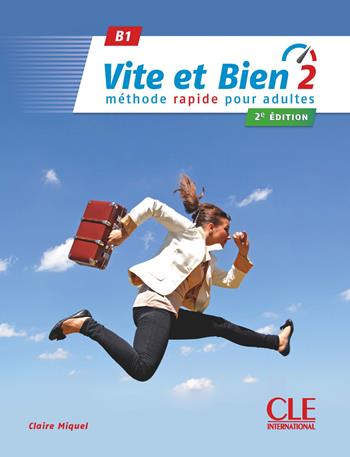 Vite et bien. B1. Con Corrigés. Per le Scuole superiori. Con CD-Audio. Vol. 2 - Claire Miquel - Libro CLE International 2018 | Libraccio.it