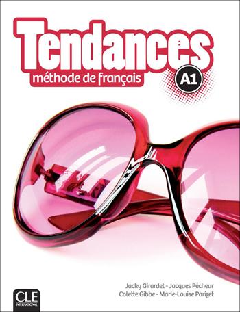 Tendances. A1. Livre de l'élève. Con e-book. Con espansione online - Jacky Girardet, Jacques Pecheur, Colette Gibbe - Libro CLE International 2016 | Libraccio.it