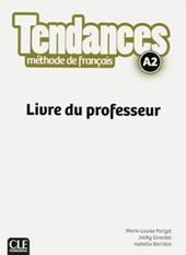 Tendances. méthode de français. A2. Livre du professeur