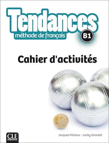 Tendances FLE. Niveau B1. Cahier d'exercices. Con e-book. Con espansione online - Jacky Girardet, Jacques Pécheur, Colette Gibbe - Libro CLE International 2017 | Libraccio.it