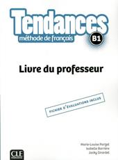 Tendances. méthode de français. B1. Livre du professeur