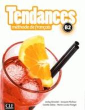 Tendances. méthode de français. B2. Livre de l'élève. Con DVD-ROM