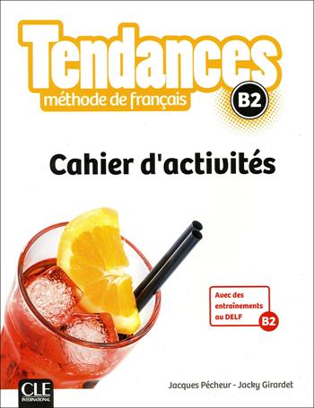 Tendances. B2. Méthode de français. - Jacky Girardet, Jacques Pécheur, Colette Gibbe - Libro CLE International 2017 | Libraccio.it