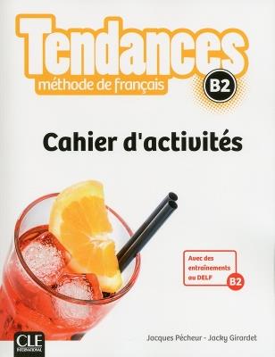 Tendances. B2. Méthode de français. - Jacky Girardet, Jacques Pécheur, Colette Gibbe - Libro CLE International 2017 | Libraccio.it