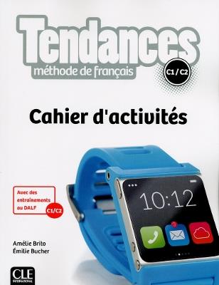 Tendances. Méthode de français. C1/C2. Cahier d'activités. - Jacky Girardet, Jacques Pécheur, Colette Gibbe - Libro CLE International 2019 | Libraccio.it