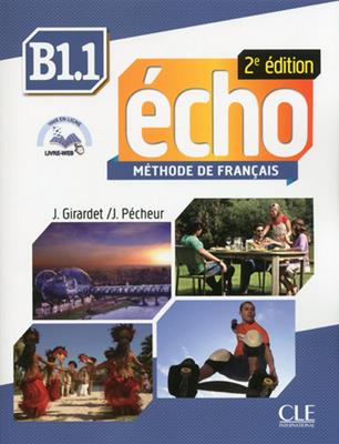 Echo. B1.1. Livre de l'eleve. Con Portfolio. Con DVD-ROM. Con espansione online - Jacky Girardet, Jacques Pecheur - Libro CLE International 2013 | Libraccio.it