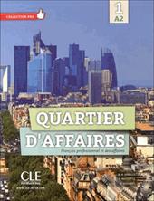 Quartier d'affaires. Livre de l'eleve. Con DVD-ROM. Con espansione online. Vol. 1