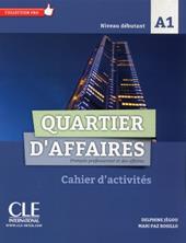 Quartier d'affaires. Français professionel et des affaires. Cahier d'activités. Con DVD-ROM