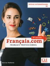 Français.com. Livre de l'élève. B1. Con CD-ROM